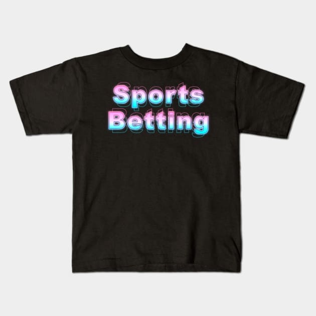 Sports Betting Kids T-Shirt by Sanzida Design